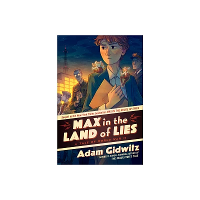 Max in the Land of Lies - (Operation Kinderspion) by Adam Gidwitz (Hardcover)