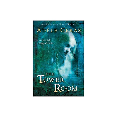 The Tower Room - (Egerton Hall Novels) by Adele Geras (Paperback)