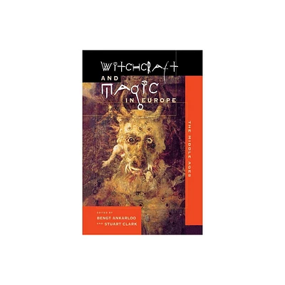 Witchcraft and Magic in Europe, Volume 3 - (Witchcraft and Magic in Europe (Paperback)) by Bengt Ankarloo & Stuart Clark (Paperback)