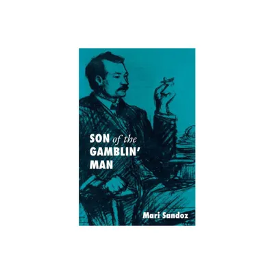 Son of the Gamblin Man - by Mari Sandoz (Paperback)