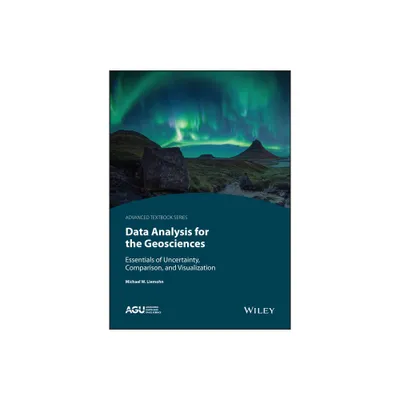 Data Analysis for the Geosciences - (Agu Advanced Textbooks) by Michael W Liemohn (Paperback)