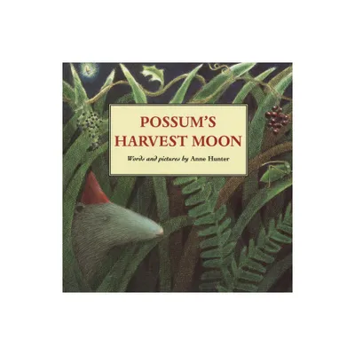 Possums Harvest Moon - by Anne Hunter (Paperback)