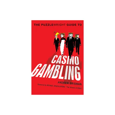 The Puzzlewright Guide to Casino Gambling - by Andrew Brisman (Paperback)