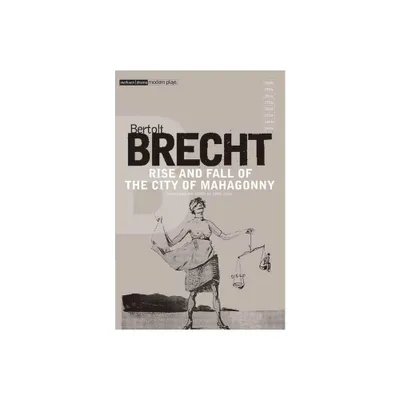 Rise and Fall of the City of Mahagonny - (Modern Classics) by Bertolt Brecht (Paperback)