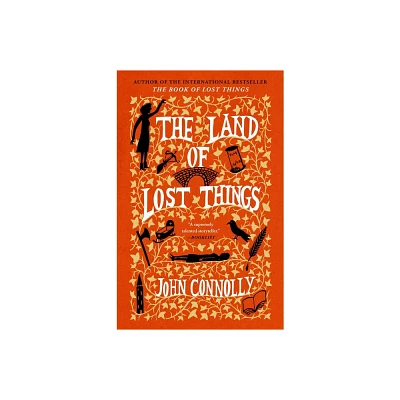 The Land of Lost Things - (The Book of Lost Things) by John Connolly (Paperback)