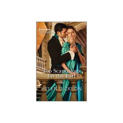 Too Scandalous for the Earl - (Cranford Estate Siblings) by Helen Dickson (Paperback)