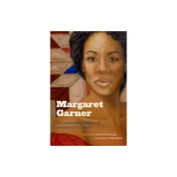 Margaret Garner - by La Vinia Delois Jennings (Hardcover)