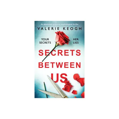 Secrets Between Us - by Valerie Keogh (Paperback)