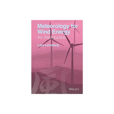 Meteorology for Wind Energy - by Lars Landberg (Hardcover)