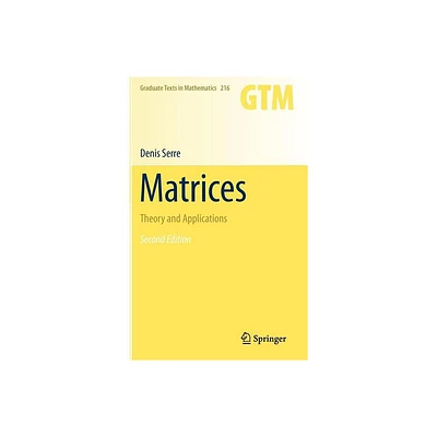 Matrices - (Graduate Texts in Mathematics) 2nd Edition by Denis Serre (Hardcover)