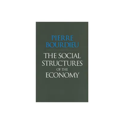 The Social Structures of the Economy - by Pierre Bourdieu (Paperback)