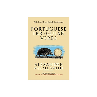 Portuguese Irregular Verbs - (Professor Dr Von Igelfeld) by Alexander McCall Smith (Paperback)