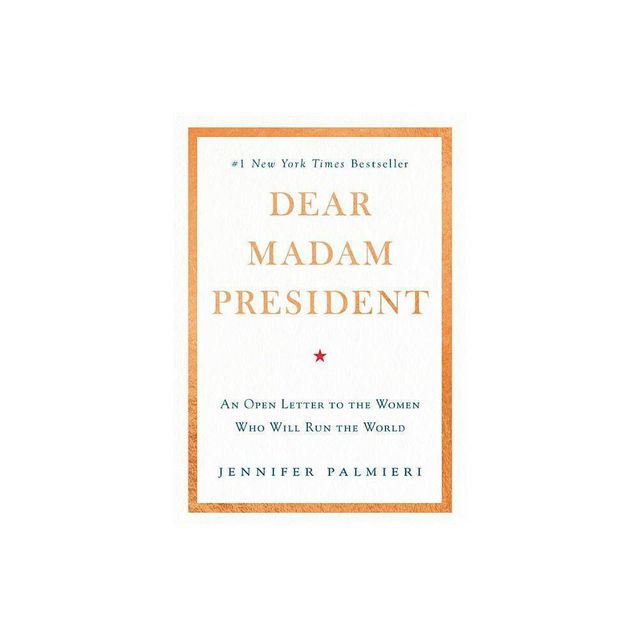 Dear Madam President by Jennifer Palmieri (Hardcover)