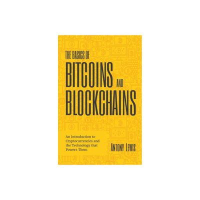 The Basics of Bitcoins and Blockchains