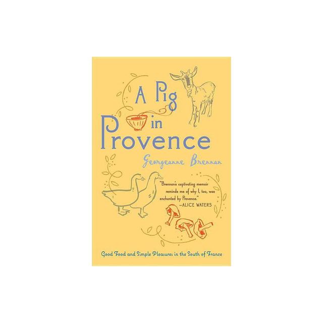 A Pig in Provence - by Georgeanne Brennan (Paperback)