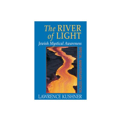 The River of Light - (Jewish Mystical Awareness) by Lawrence Kushner (Paperback)