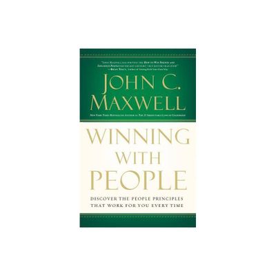 Winning with People - by John C Maxwell (Paperback)