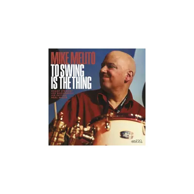 Mike Melito - To Swing Is The Thing (CD)