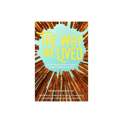 The Way We Lived - by Malcolm Margolin (Paperback)