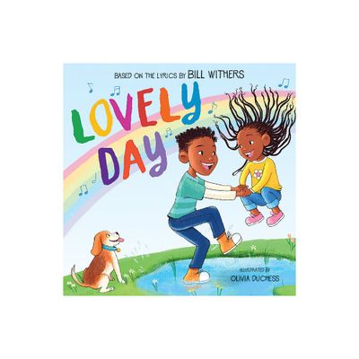 Lovely Day (Picture Book Based on the Song by Bill Withers) - by Bill Withers & Skip Scarborough (Hardcover)