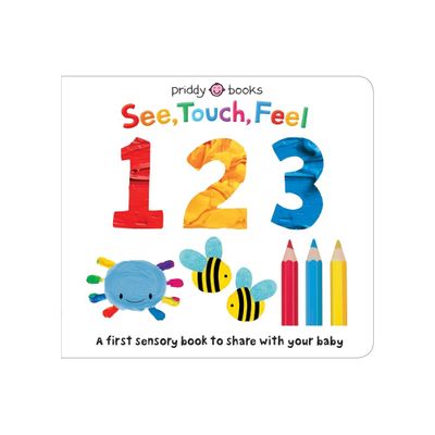 See Touch Feel: 123 - (See, Touch, Feel) by Roger Priddy (Board Book)