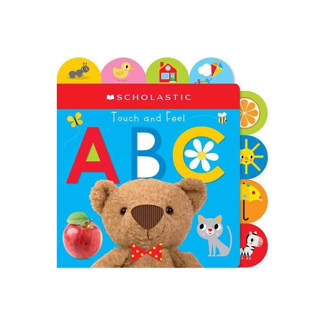 Touch and Feel Abc: Scholastic Early Learners (Touch and Feel) - (Board Book)