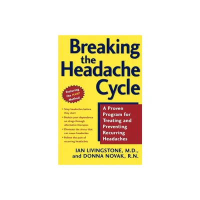 Breaking the Headache Cycle - by Ian Livingstone & Donna Novak (Paperback)