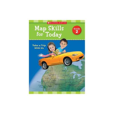 Map Skills for Today: Grade 2 - by Scholastic Teaching Resources (Paperback)