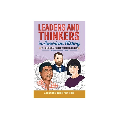 Leaders and Thinkers in American History: An American History Book for Kids