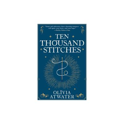 Ten Thousand Stitches - (Regency Faerie Tales) by Olivia Atwater (Paperback)