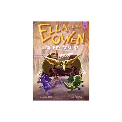 Ella and Owen 9: Grumpy Goblins - by Jaden Kent (Paperback)