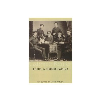 From a Good Family - (Studies in German Literature Linguistics and Culture) by Gabriele Reuter (Paperback)