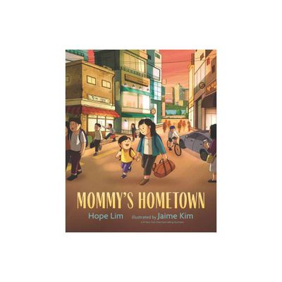 Mommys Hometown - by Hope Lim (Hardcover)