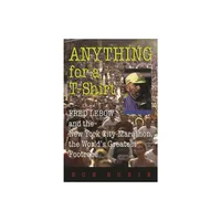 Anything for a T-Shirt - (Sports and Entertainment) by Ron Rubin (Paperback)