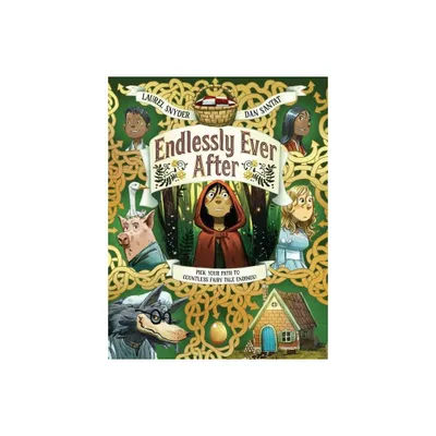 Endlessly Ever After - by Laurel Snyder (Hardcover)