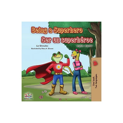 Being a Superhero Ser un superhroe - (English Spanish Bilingual Collection) by Liz Shmuilov & Kidkiddos Books (Paperback)