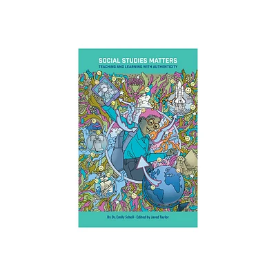 Social Studies Matters: Teaching and Learning with Authenticity - (Thought Leadership) by Schell (Paperback)