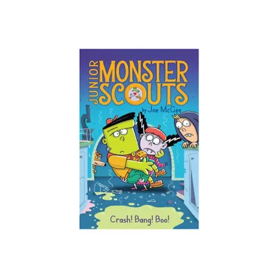 Crash! Bang! Boo! - (Junior Monster Scouts) by Joe McGee (Hardcover)