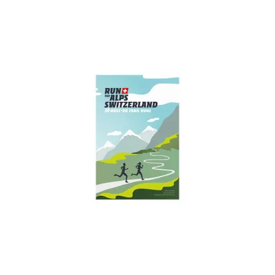 Run the Alps Switzerland - by Doug Mayer & Kim Strom (Paperback)