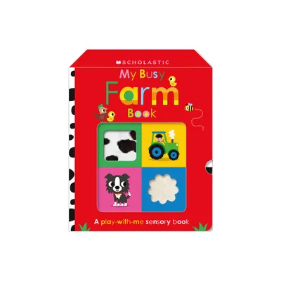 My Busy Farm Book: Scholastic Early Learners (Touch and Explore) - (Hardcover)