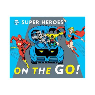 On the Go! - (DC Super Heroes) by Julie Merberg (Board Book)