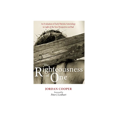 The Righteousness of One - by Jordan Cooper (Hardcover)