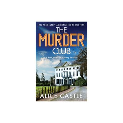 The Murder Club - (A Beth Haldane Mystery) by Alice Castle (Paperback)