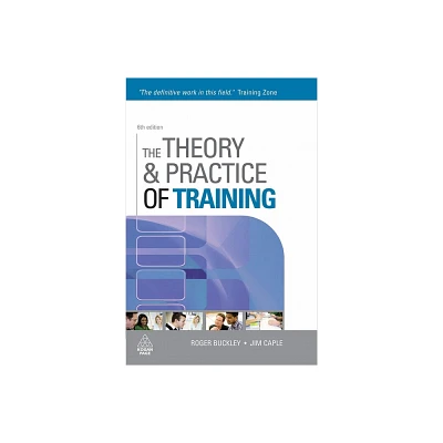 The Theory & Practice of Training - 6th Edition by Roger Buckley & Jim Caple (Paperback)