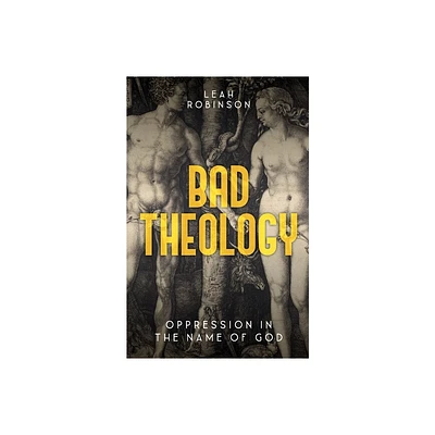 Bad Theology - by Leah Robinson (Paperback)