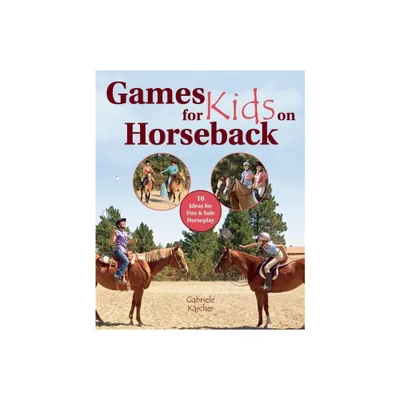 Games for Kids on Horseback - by Gabriele Karcher (Hardcover)