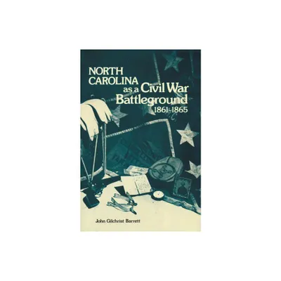 North Carolina as a Civil War Battleground, 1861-1865 - by John G Barrett (Paperback)