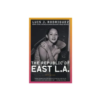 The Republic of East La - by Luis J Rodriguez (Paperback)