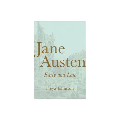 Jane Austen, Early and Late