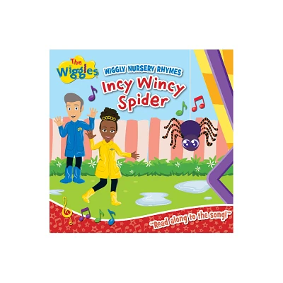 Wiggly Nursery Rhymes: Incy Wincy Spider - (Wiggles) by The Wiggles (Board Book)